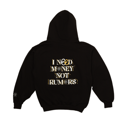 Hoodie ''I Need Money Not Rumors''
